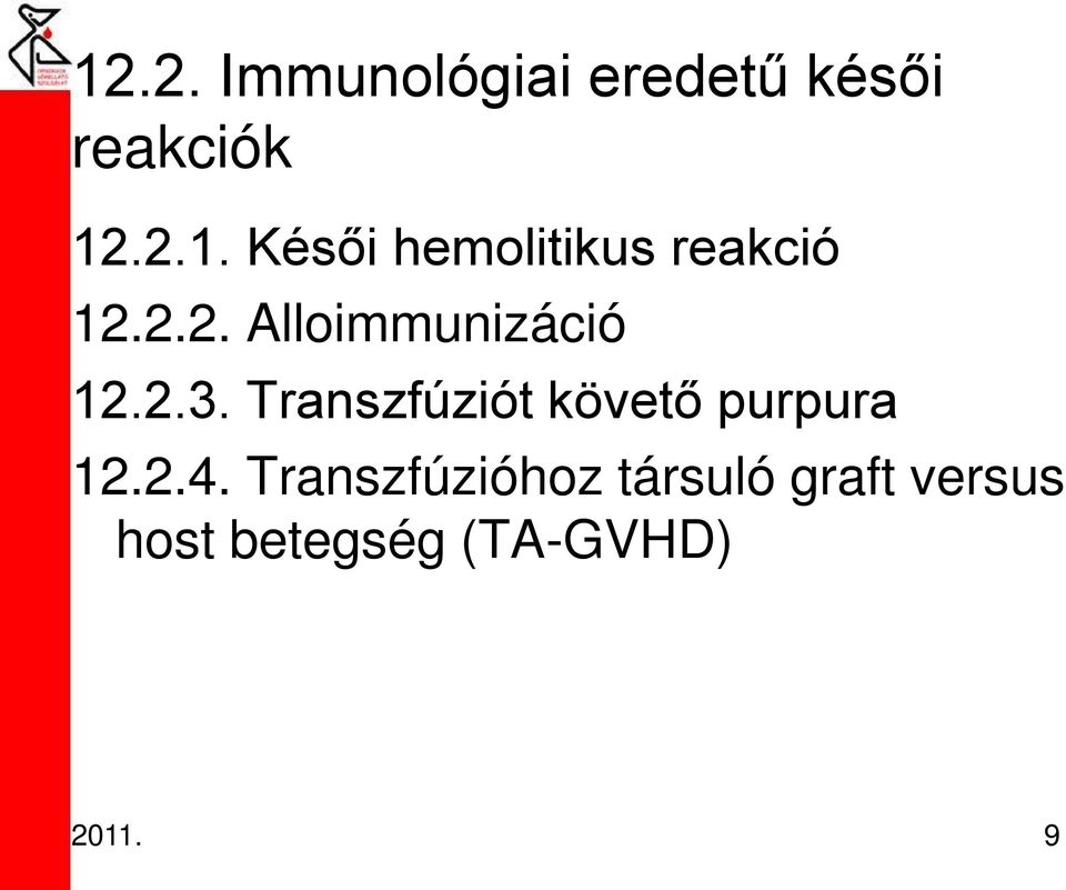 Transzfúziót követő purpura 12.2.4.