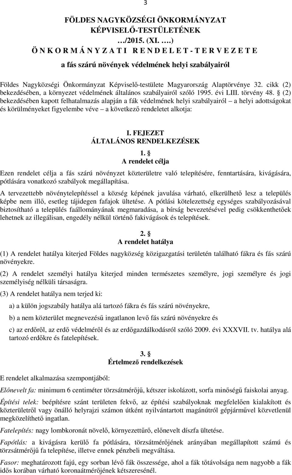 cikk (2) bekezdésében, a környezet védelmének általános szabályairól szóló 1995. évi LIII. törvény 48.