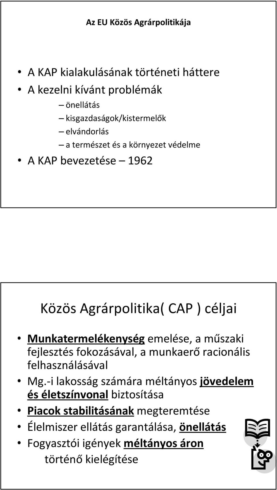 műszaki fejlesztés fokozásával, a munkaerő racionális felhasználásával Mg.