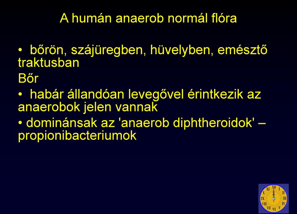 levegővel érintkezik az anaerobok jelen vannak