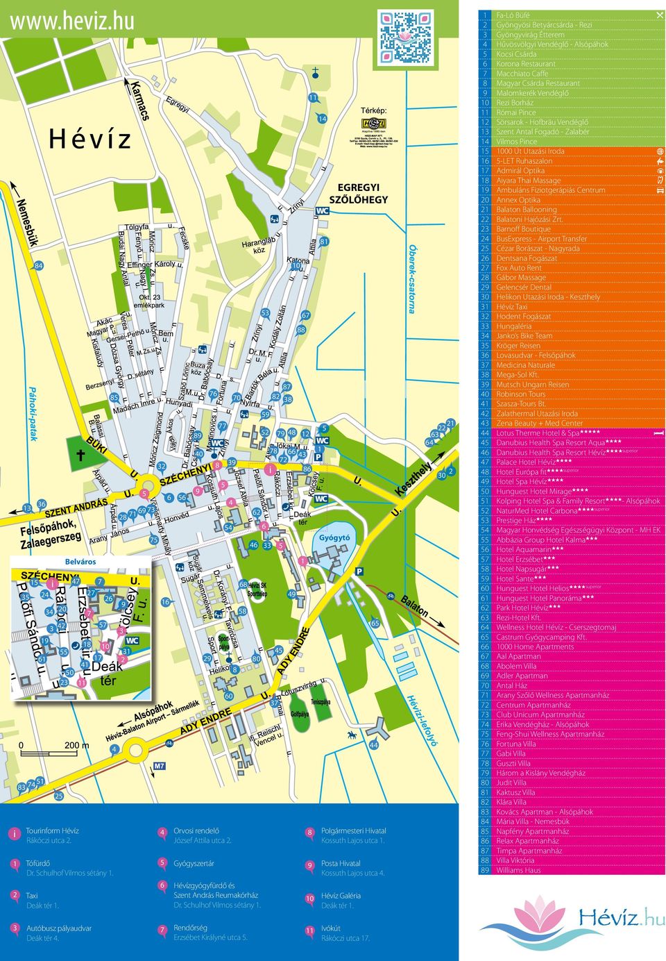 Gyógyszertár 70 8 68 58 46 53 59 52 62 6 80 Hévízgyógyfürdő és Szent András Reumakórház Dr. Schulhof Vilmos sétány 1.