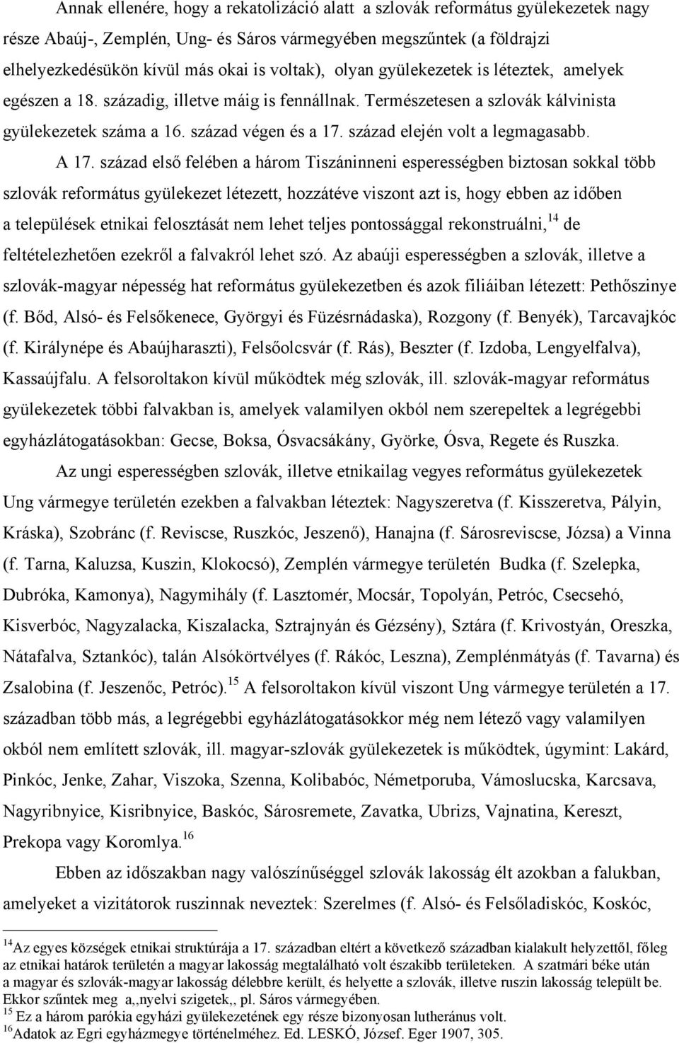 század elején volt a legmagasabb. A 17.