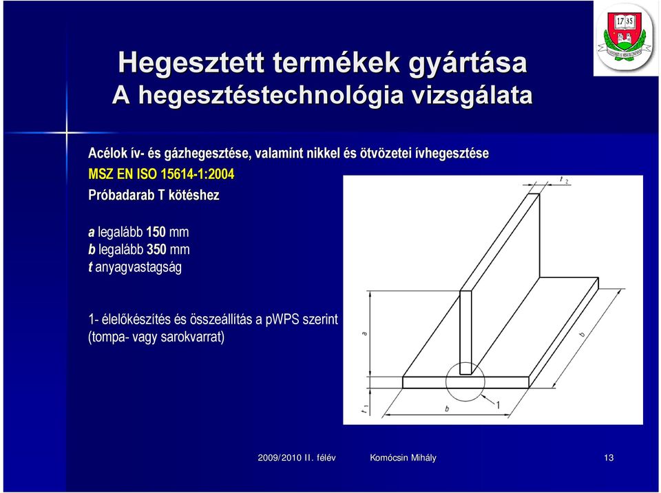 b legalább 350 mm t anyagvastagság 1- élelőkészítés és