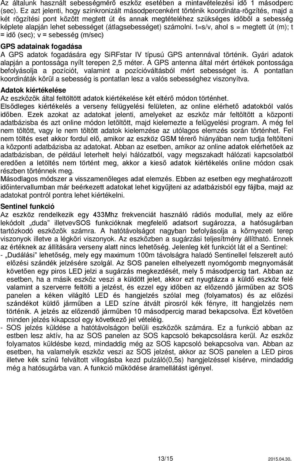 sebességet (átlagsebességet) számolni.