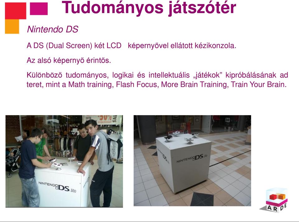 Különböző tudományos, logikai és intellektuális játékok