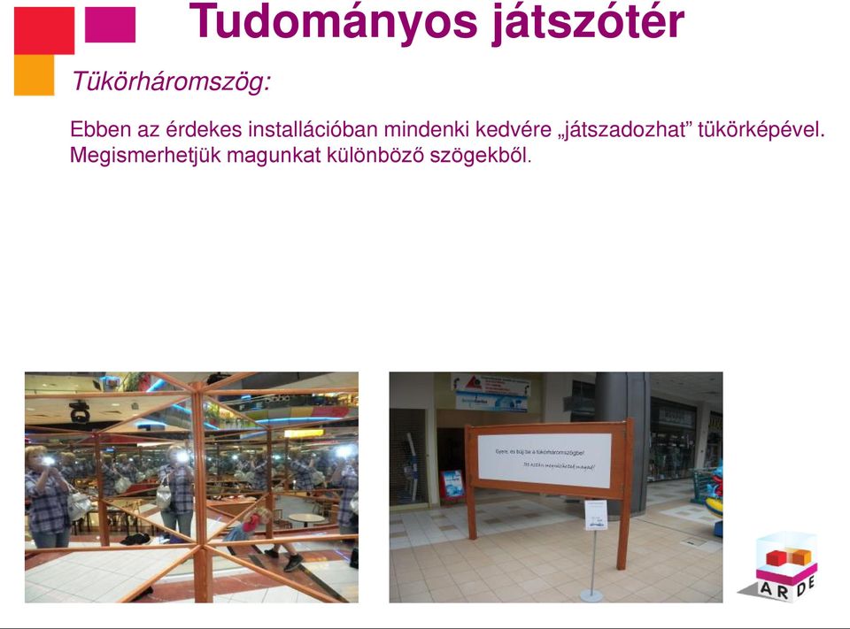 mindenki kedvére játszadozhat
