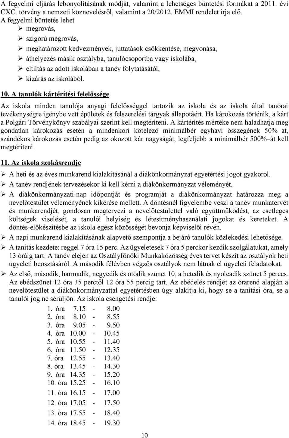 iskolában a tanév folytatásától, kizárás az iskolából. 10.