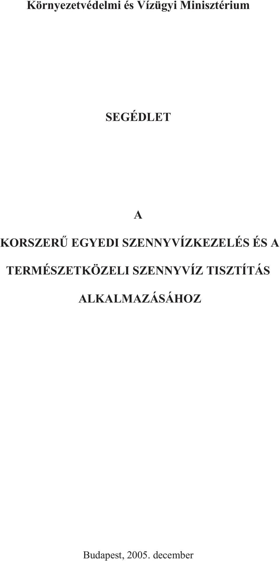 SZENNYVÍZKEZELÉS ÉS A TERMÉSZETKÖZELI