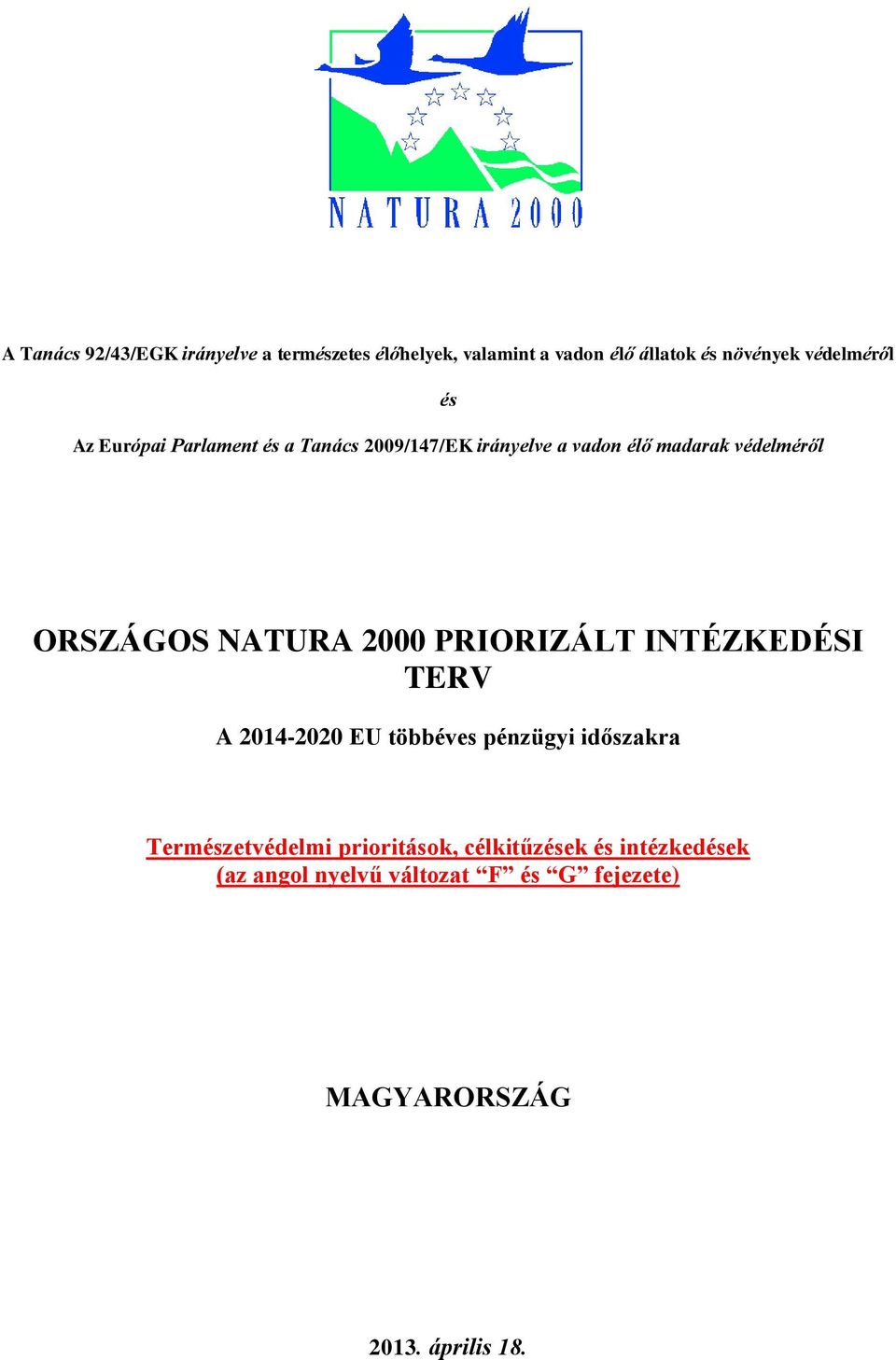 ORSZÁGOS NATURA 2000 PRIORIZÁLT INTÉZKEDÉSI TERV A 2014-2020 EU többéves pénzügyi időszakra