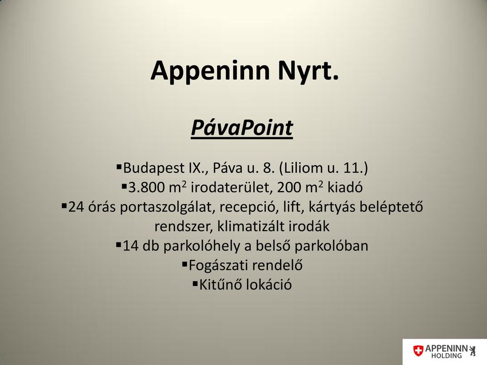 recepció, lift, kártyás beléptető rendszer, klimatizált