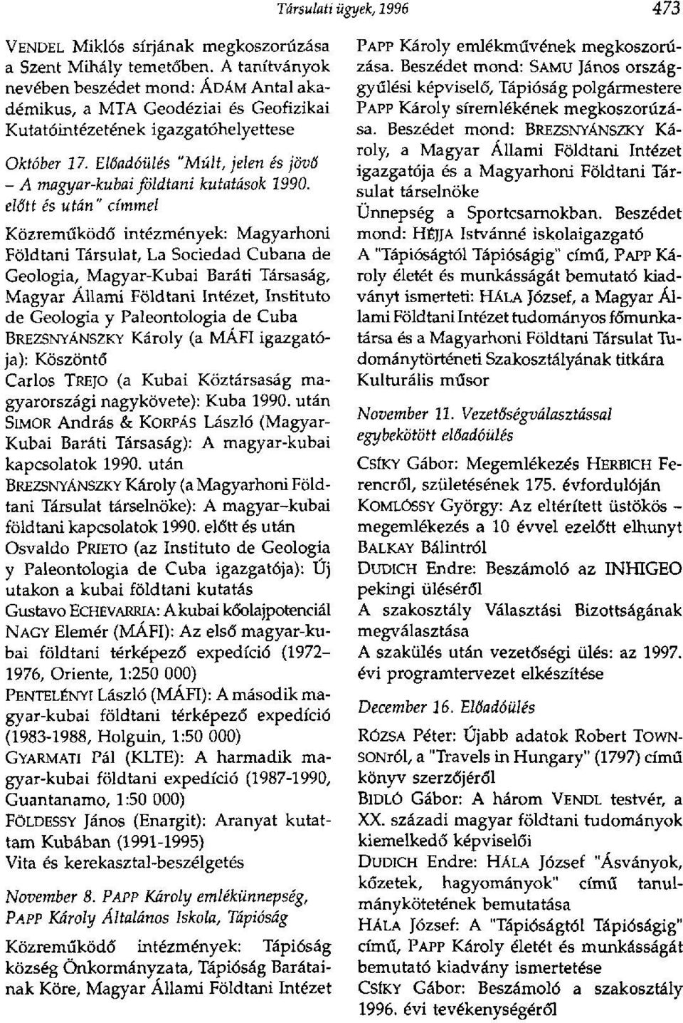 Előadóülés "Múlt, jelen és jövő - A magyar-kubai földtani kutatások 1990.