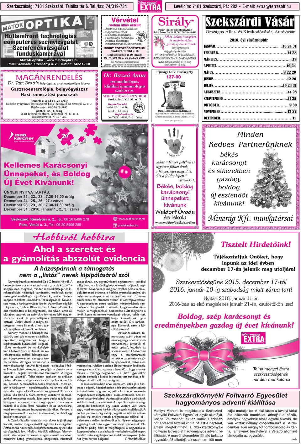 Telefon: 74/511-808 MAGÁNRENDELÉS Dr.