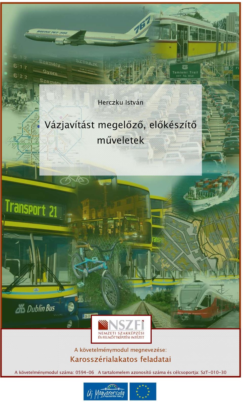 Karosszérialakatos feladatai A követelménymodul
