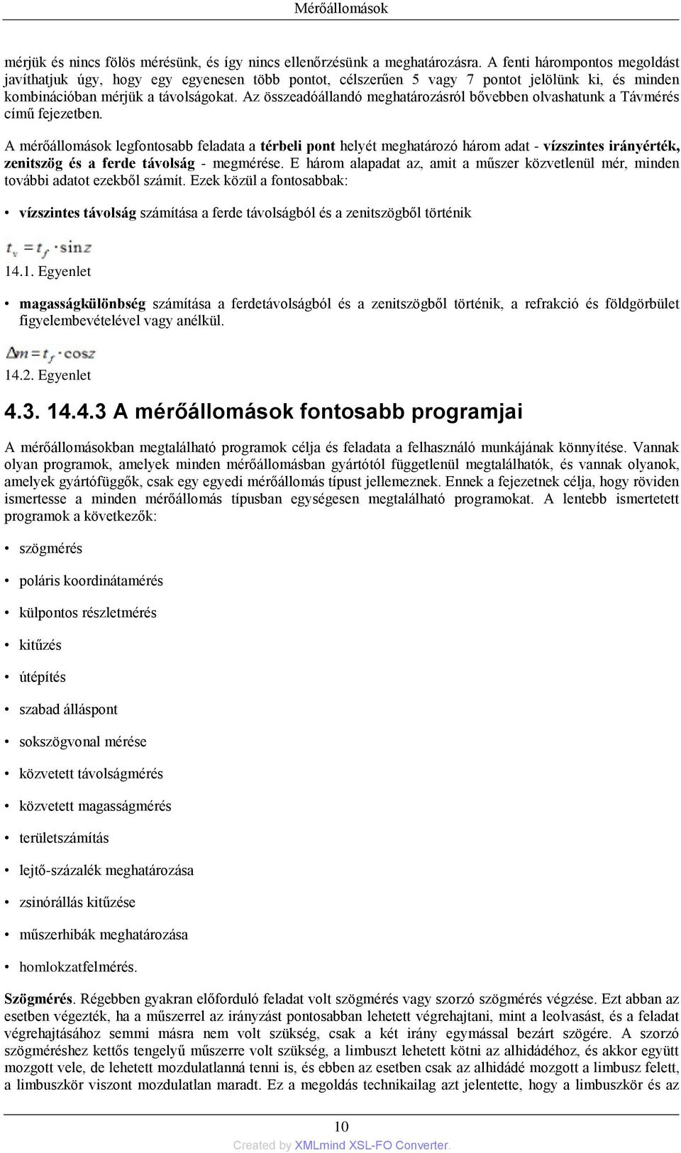 Az összeadóállandó meghatározásról bővebben olvashatunk a Távmérés című fejezetben.