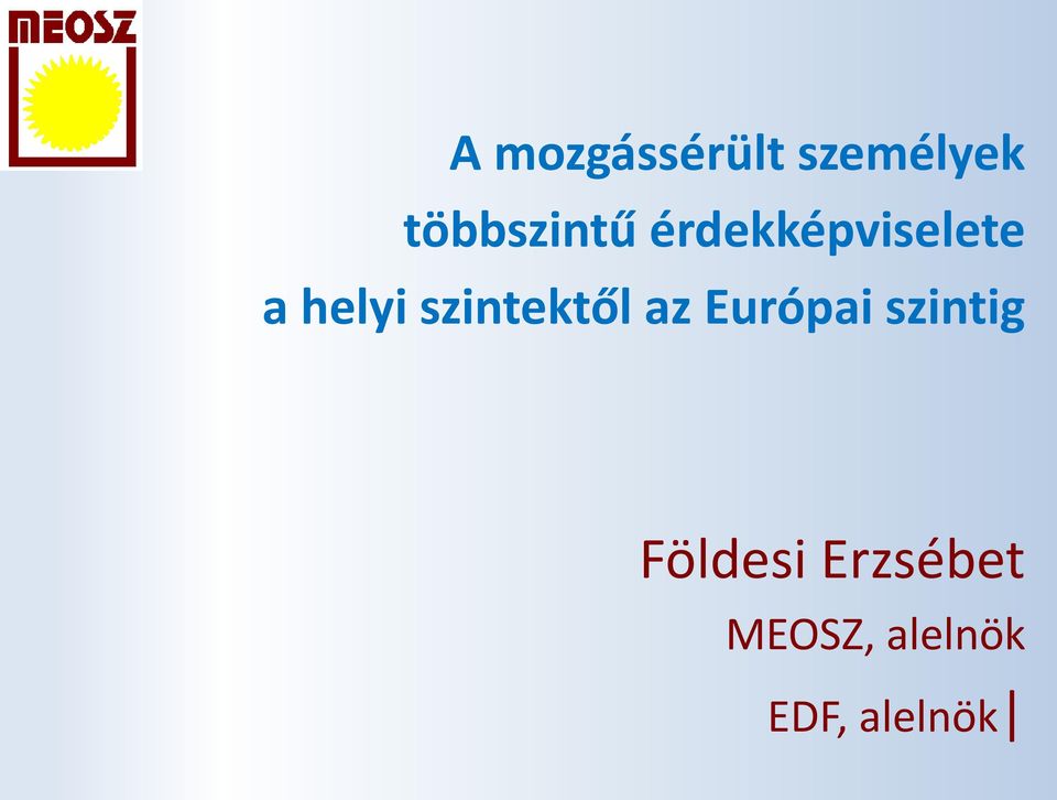 helyi szintektől az Európai