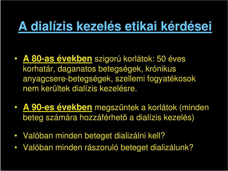 dialízis kezelésre.