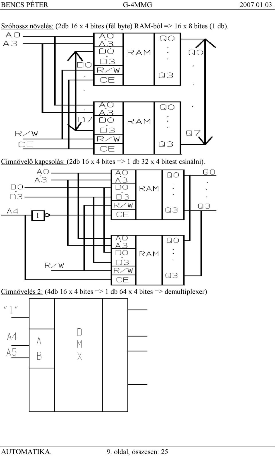 Címnövelő kapcsolás: (2db 16 x 4 bites => 1 db 32 x 4 bitest