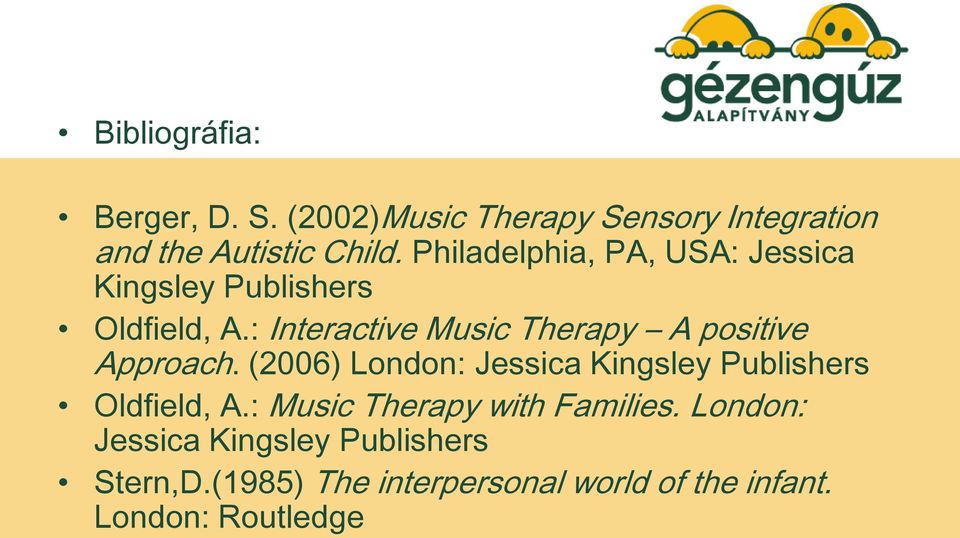 : Interactive Music Therapy A positive Approach.