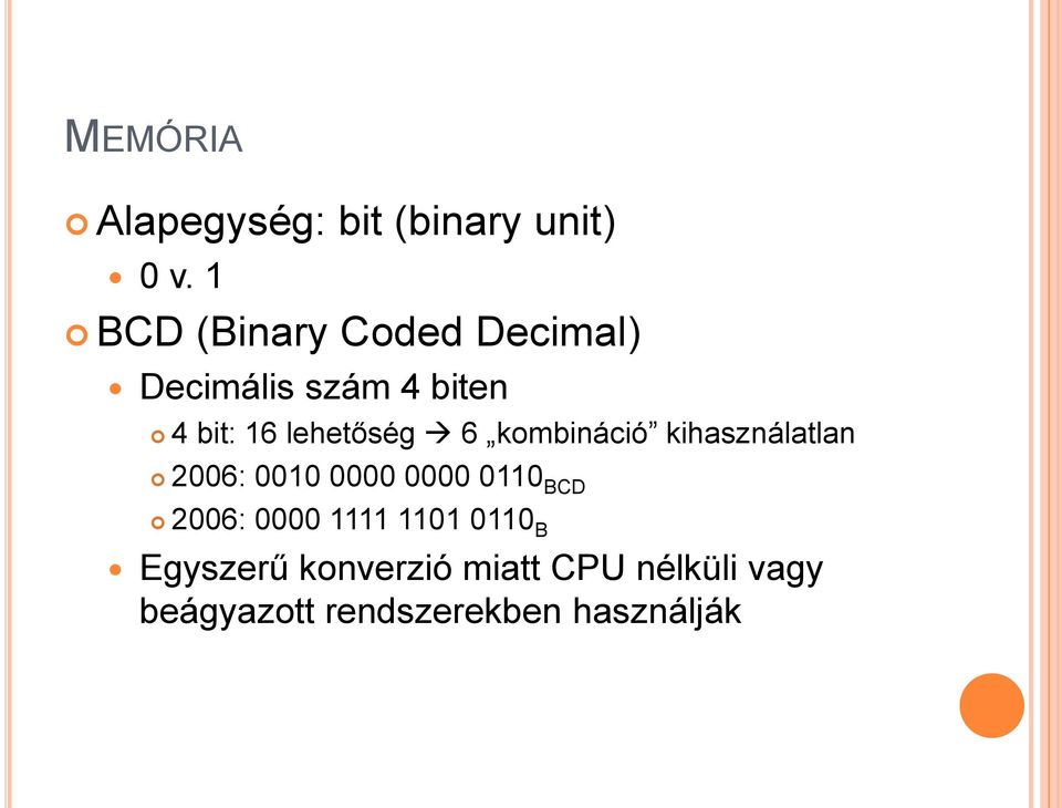 lehetőség 6 kombináció kihasználatlan 2006: 0010 0000 0000 0110 BCD