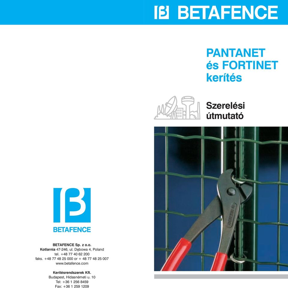 +48 77 48 25 000 or + 48 77 48 25 007 www.betafence.