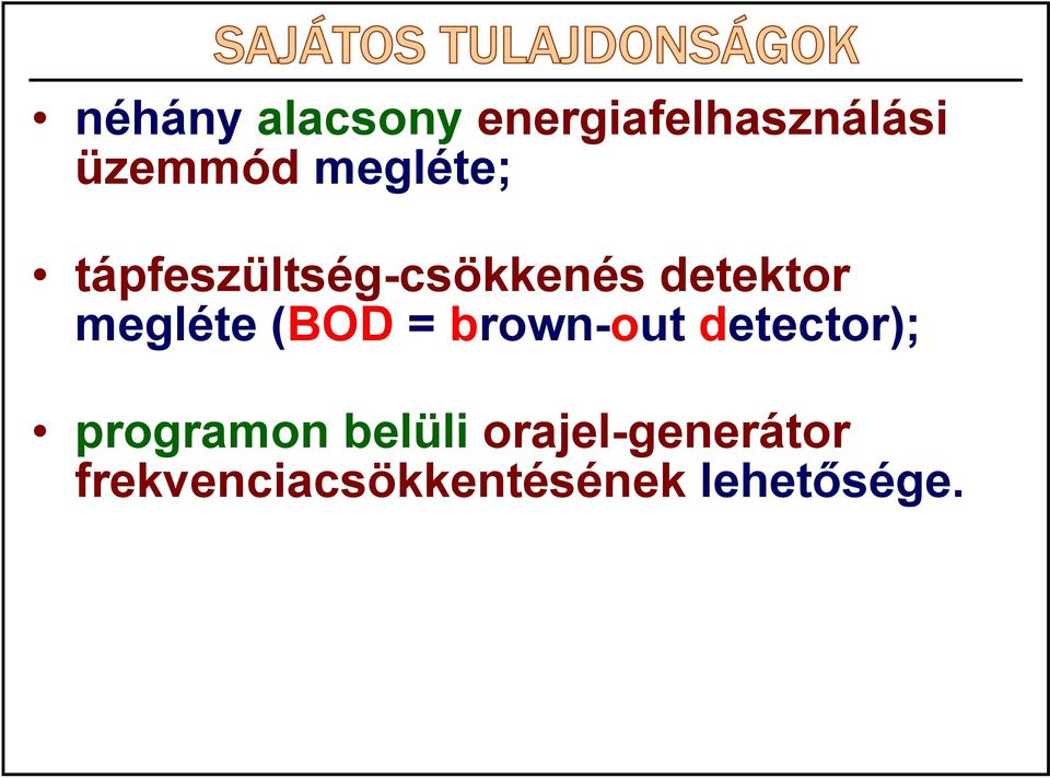 megléte (BOD = brown-out detector); programon