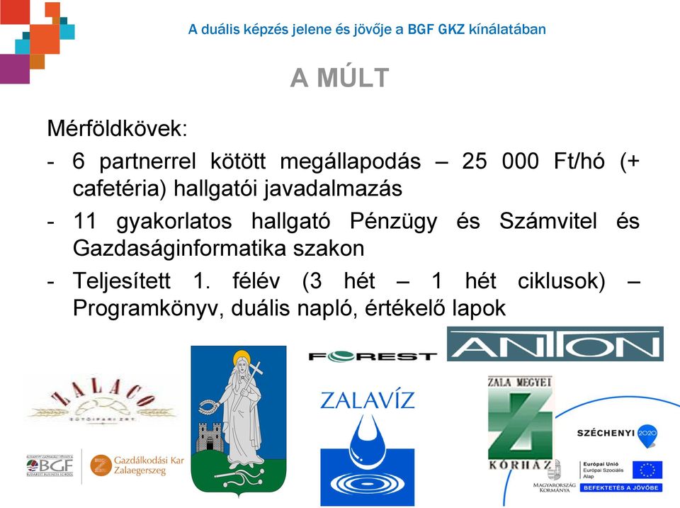 Pénzügy és Számvitel és Gazdaságinformatika szakon - Teljesített 1.