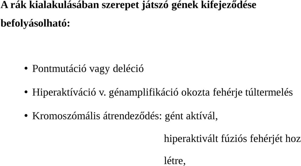 génamplifikáció okozta fehérje túltermelés Kromoszómális