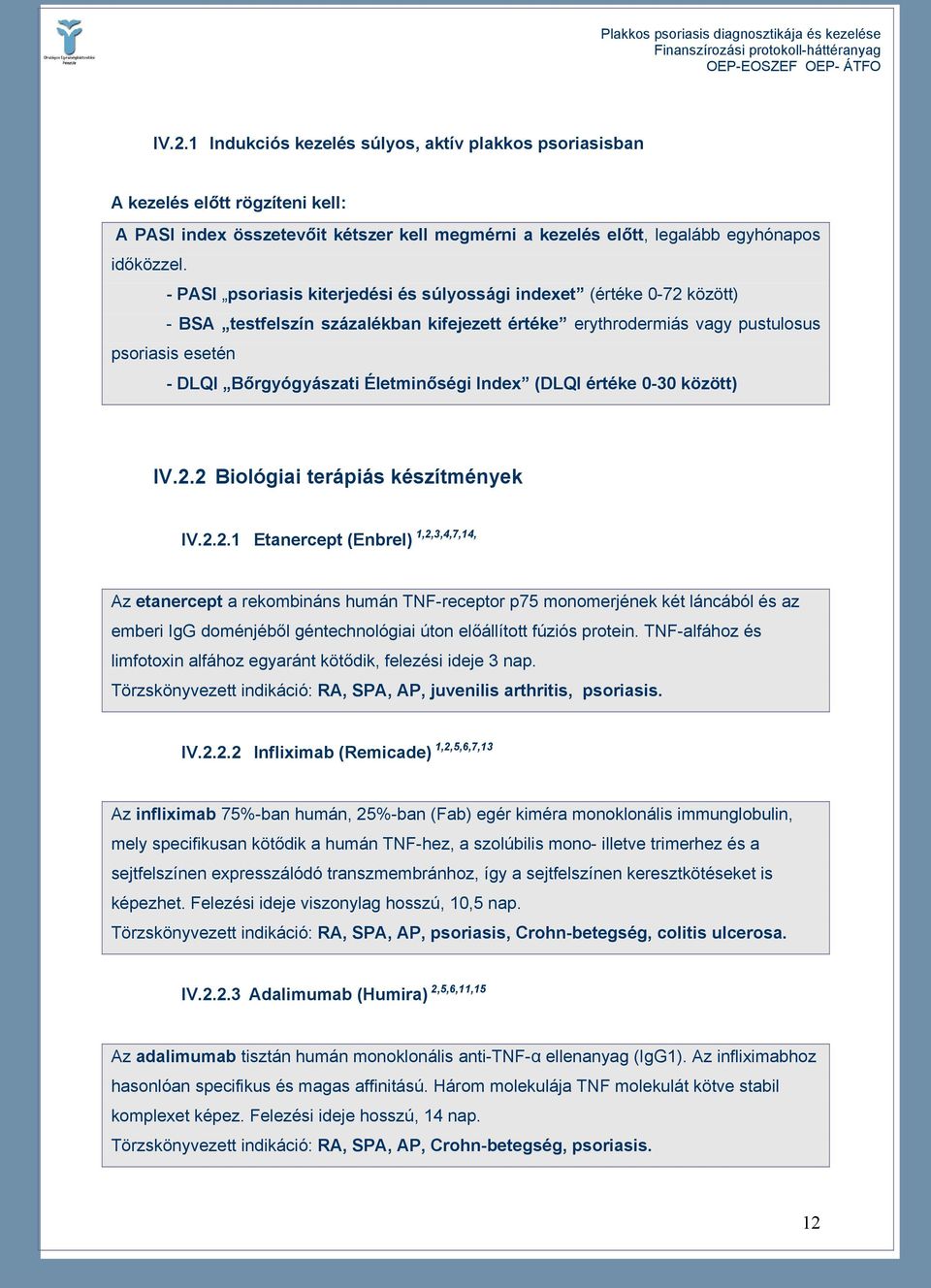 Életminőségi Index (DLQI értéke 0-30 között) IV.2.