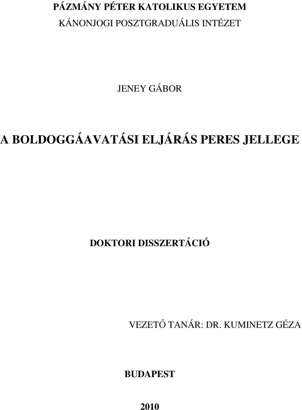 BOLDOGGÁAVATÁSI ELJÁRÁS PERES JELLEGE DOKTORI