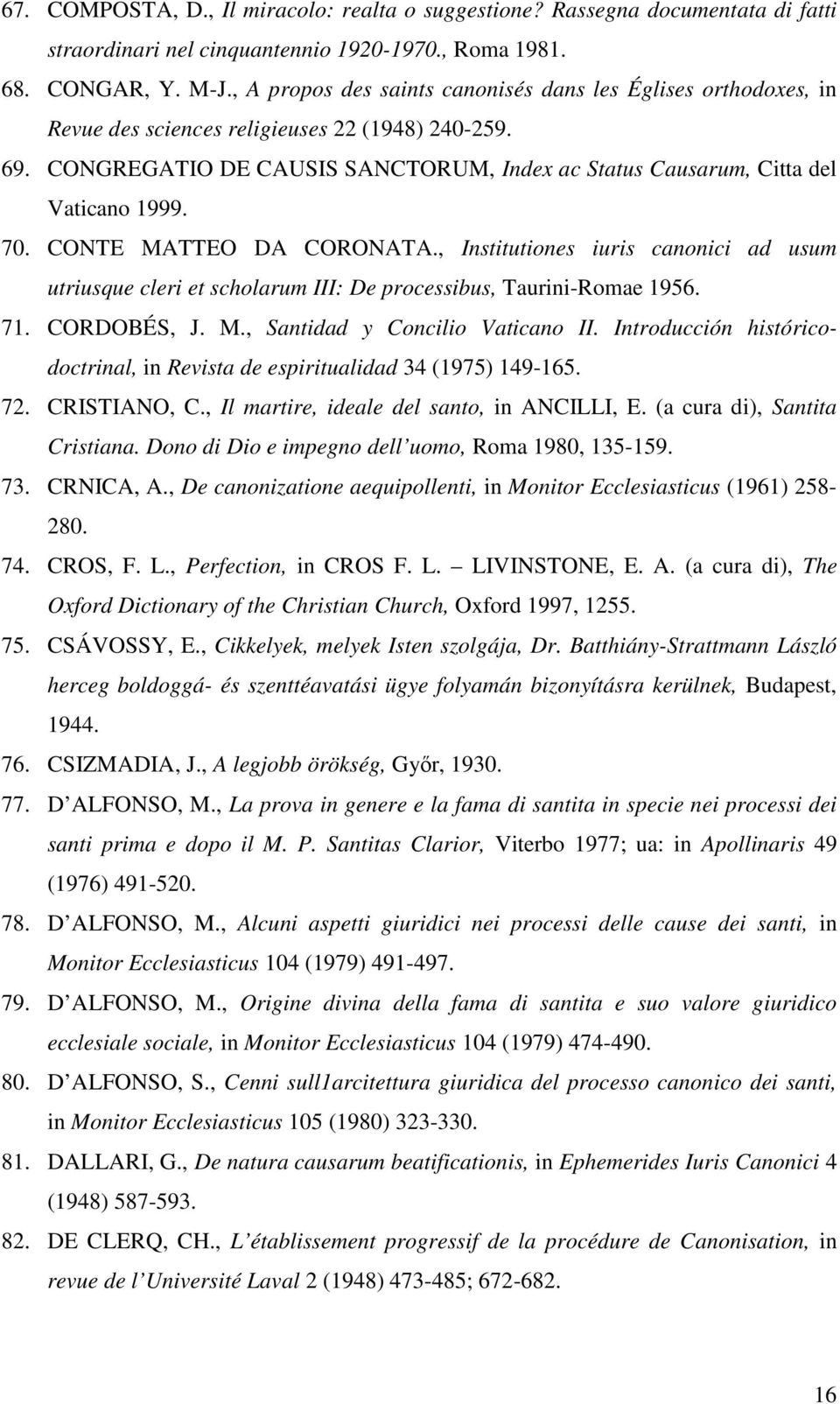 CONGREGATIO DE CAUSIS SANCTORUM, Index ac Status Causarum, Citta del Vaticano 1999. 70. CONTE MATTEO DA CORONATA.