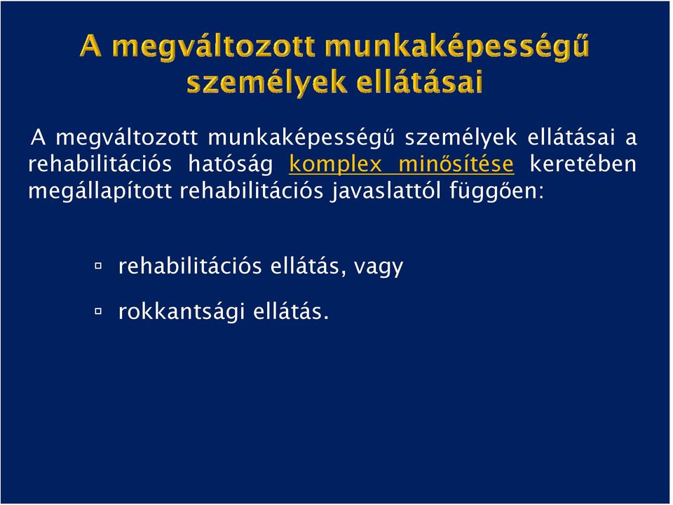 keretében megállapított rehabilitációs javaslattól
