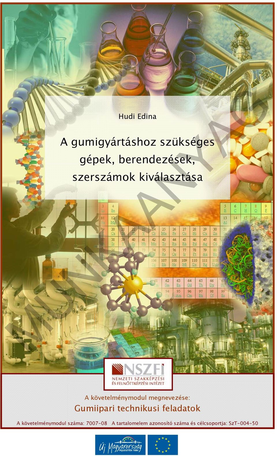 Gumiipari technikusi feladatok A követelménymodul száma: