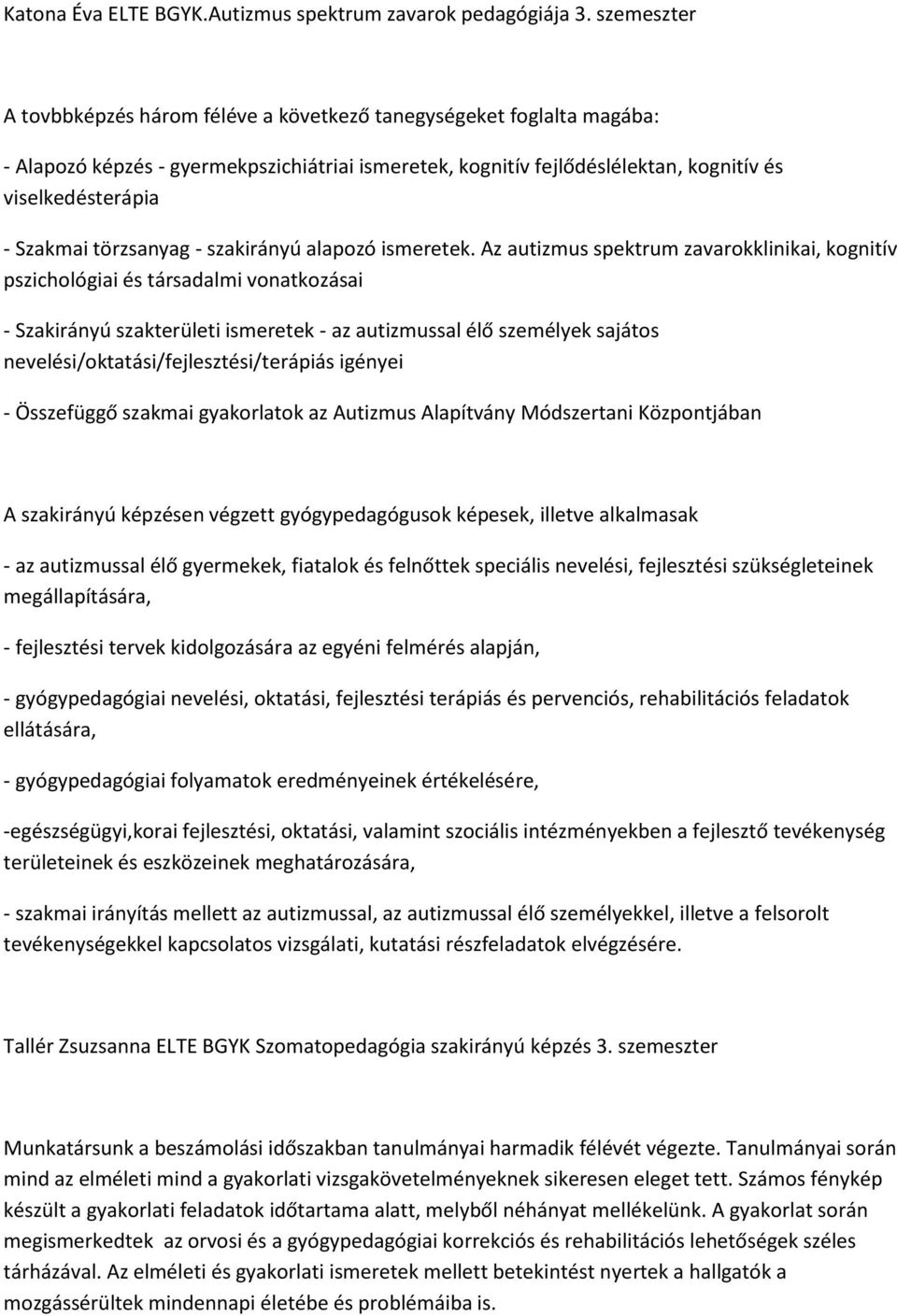 törzsanyag - szakirányú alapozó ismeretek.