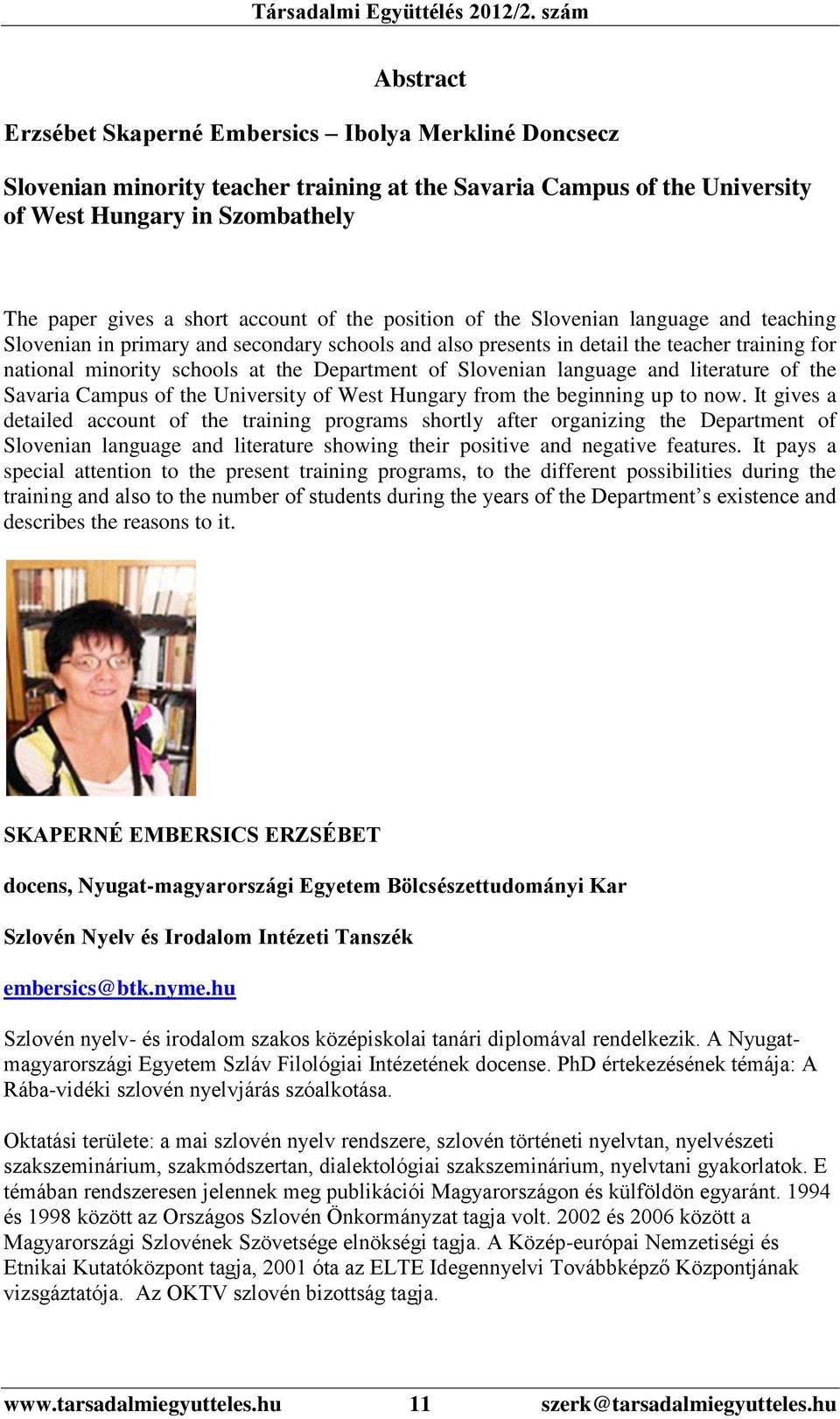 Department of Slovenian language and literature of the Savaria Campus of the University of West Hungary from the beginning up to now.