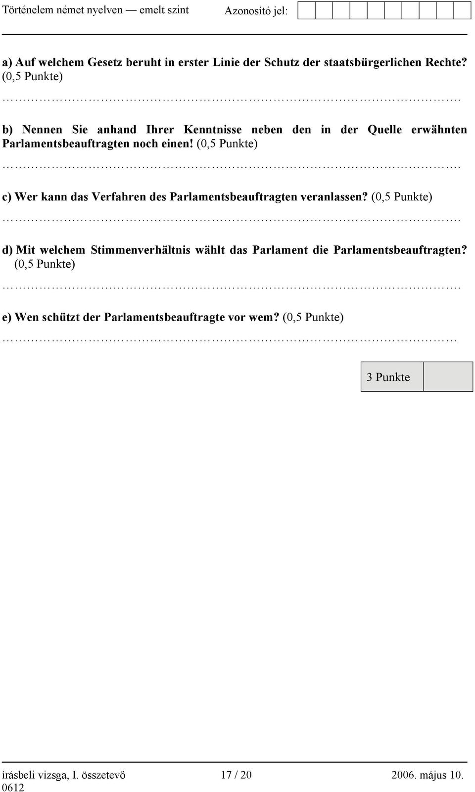 c) Wer kann das Verfahren des Parlamentsbeauftragten veranlassen? (0,5 Punkte).