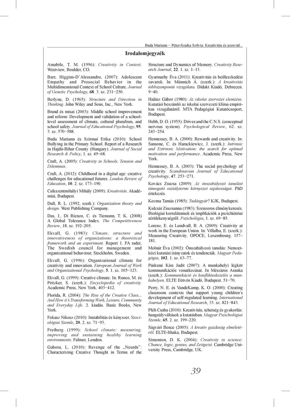 (1965): Structure and Direction in Thinking. John Wiley and Sons, Inc., New York.