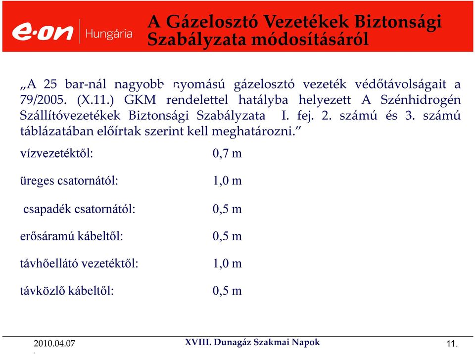 számú táblázatában előírtak szerint kell meghatározni.