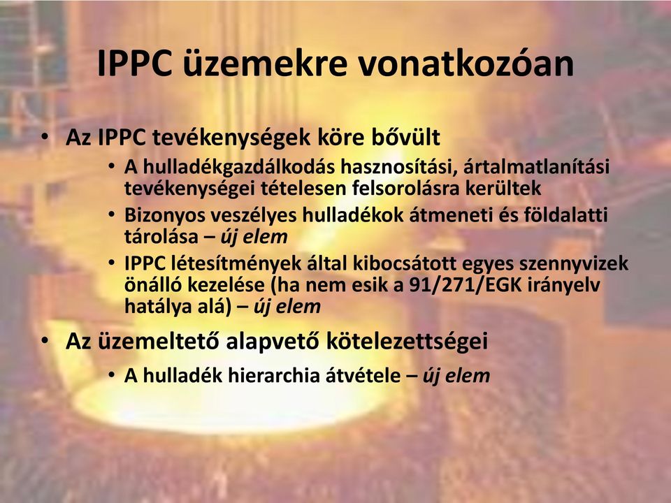 földalatti tárolása új elem IPPC létesítmények által kibocsátott egyes szennyvizek önálló kezelése (ha nem