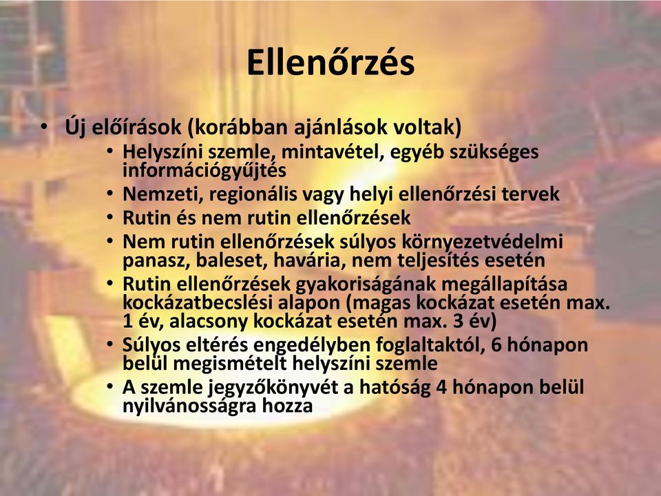 Rutin ellenőrzések gyakoriságának megállapítása kockázatbecslési alapon (magas kockázat esetén max. 1 év, alacsony kockázat esetén max.