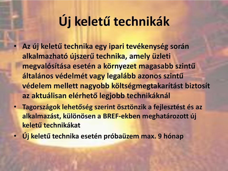 költségmegtakarítást biztosít az aktuálisan elérhető legjobb technikáknál Tagországok lehetőség szerint ösztönzik a
