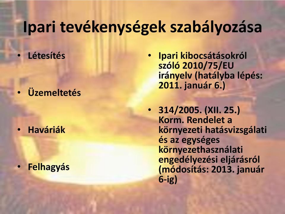 január 6.) 314/2005. (XII. 25.) Korm.