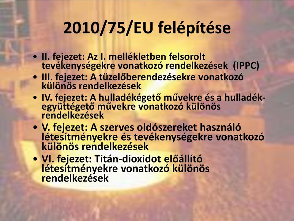 fejezet: A hulladékégető művekre és a hulladékegyüttégető művekre vonatkozó különös rendelkezések V.