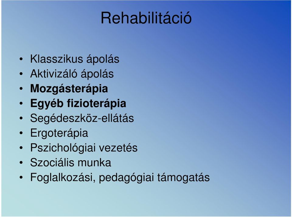 Segédeszköz-ellátás Ergoterápia Pszichológiai