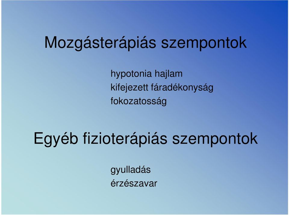 fáradékonyság fokozatosság Egyéb