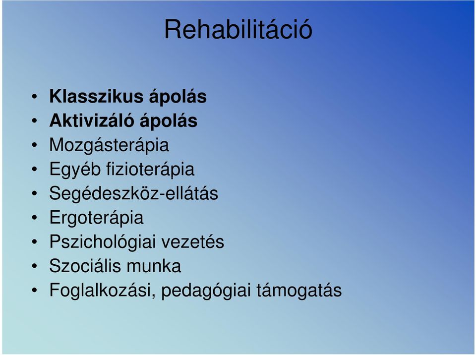 Segédeszköz-ellátás Ergoterápia Pszichológiai