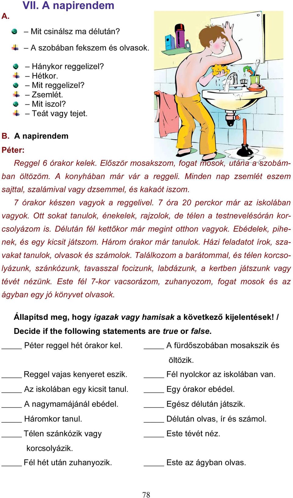 VII. A napirendem. Mit csinálsz ma délután? A szobában fekszem és olvasok.  - PDF Free Download