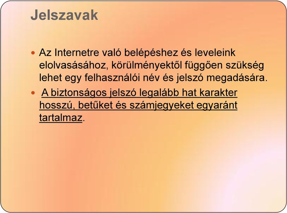 felhasználói név és jelszó megadására.