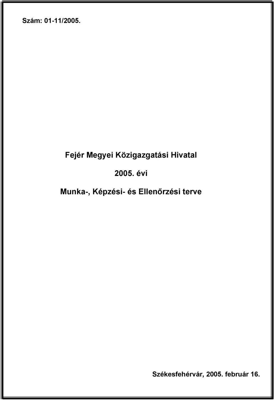 Hivatal 2005.
