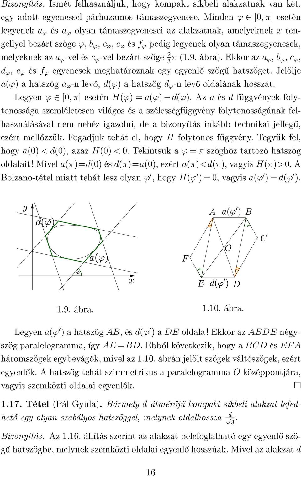 -vel és c φ -vel bezárt szöge 2π 3 (1.9. ábra). Ekkor az a φ, b φ, c φ, d φ, e φ és f φ egyenesek meghatároznak egy egyenl szög hatszöget.