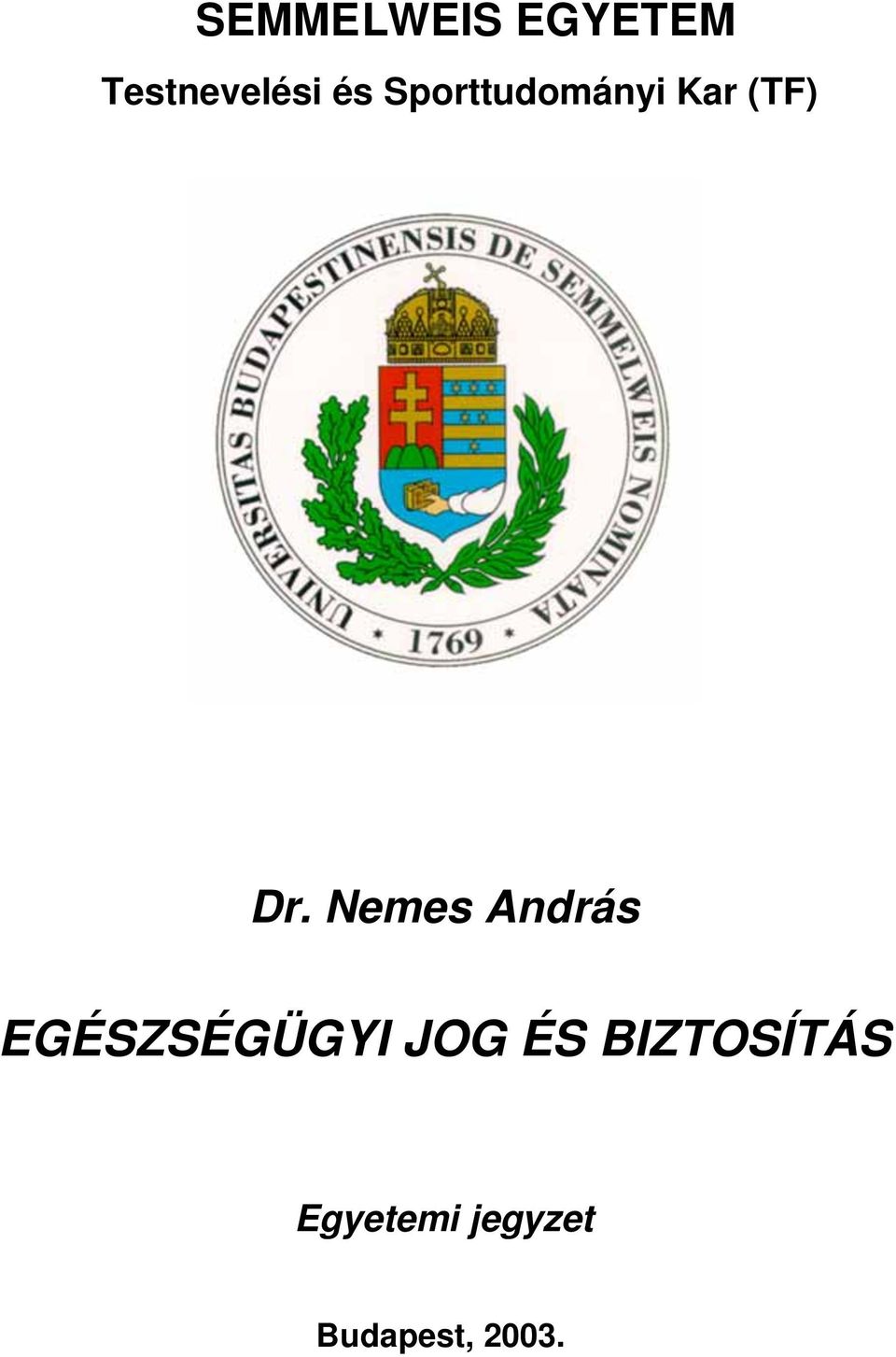 Nemes András EGÉSZSÉGÜGYI JOG ÉS